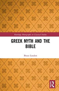 portada Greek Myth and the Bible (Routledge Monographs in Classical Studies) (en Inglés)