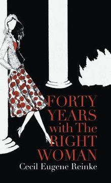 portada Forty Years with the Right Woman: A Memoir (en Inglés)