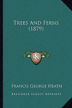 portada trees and ferns (1879) (en Inglés)