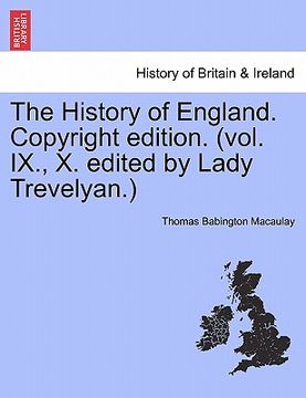 portada the history of england. copyright edition. (vol. ix., x. edited by lady trevelyan.) (in English)
