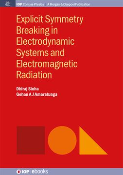 portada Explicit Symmetry Breaking in Electrodynamic Systems and Electromagnetic Radiation (in English)