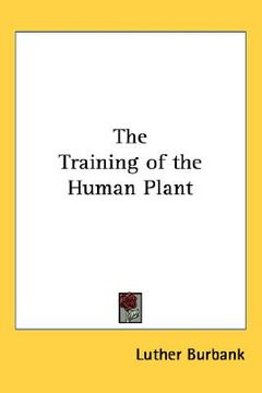 portada the training of the human plant (en Inglés)