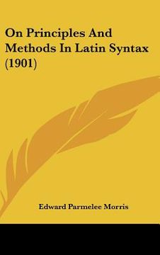 portada on principles and methods in latin syntax (1901) (en Inglés)