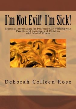 portada I'm Not Evil!  I'm Sick!: Professional In-Service Program
