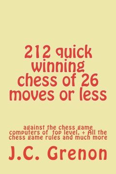 portada 212 quick winning chess of 26 moves or less: against the chess computers at the top level