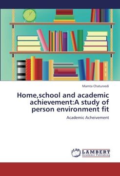 portada Home,School and Academic Achievement: A Study of Person Environment fit (en Inglés)