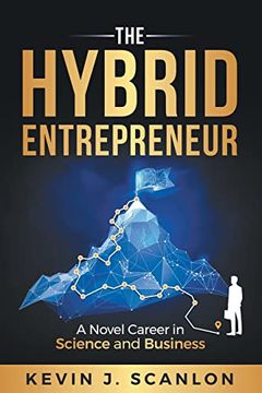 portada The Hybrid Entrepreneur: A Novel Career in Science and Business (en Inglés)