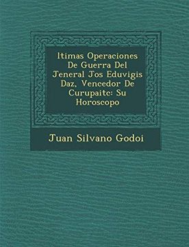 portada Ltimas Operaciones de Guerra del Jeneral jos Eduvigis Daz, Vencedor de Curupaitc: Su Horoscopo (in Spanish)
