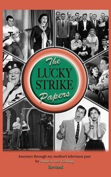 portada The Lucky Strike Papers: Journeys Through My Mother's Television Past (revised edition) (hardback) (en Inglés)