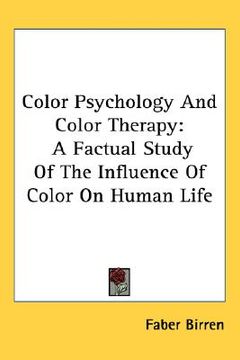 portada color psychology and color therapy: a factual study of the influence of color on human life (en Inglés)