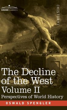 portada The Decline of the West, Volume II: Perspectives of World-History (en Inglés)