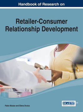 portada Handbook of Research on Retailer-Consumer Relationship Development (Advances in Marketing, Customer Relationship Management, and E-Services)