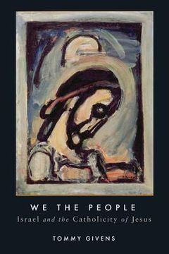 portada We the People: Israel and the Catholicity of Jesus (en Inglés)
