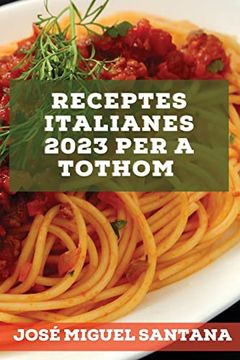 portada Receptes Italianes 2023 per a Tothom: Receptes de la Tradició per Sorprendre els Teus Amics! (en Catalá)