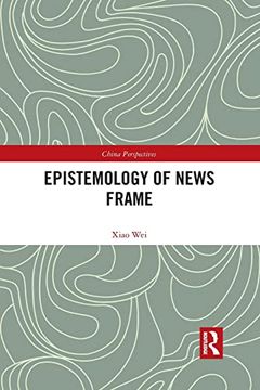 portada Epistemology of News Frame (China Perspectives) (en Inglés)