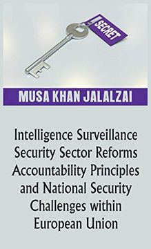 portada Intelligence Surveillance, Security Sector Reforms, Accountability Principles and National Security Challenges Within European Union 
