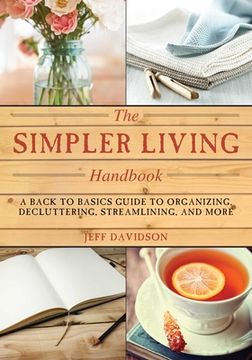portada Simpler Living Handbook: A Back to Basics Guide to Organizing, Decluttering, Streamlining, and More (en Inglés)