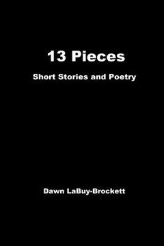 portada 13 Pieces: Short Stories and Poetry (en Inglés)