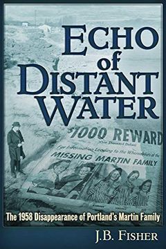 portada Echo of Distant Water: The 1958 Disappearance of Portland's Martin Family (en Inglés)