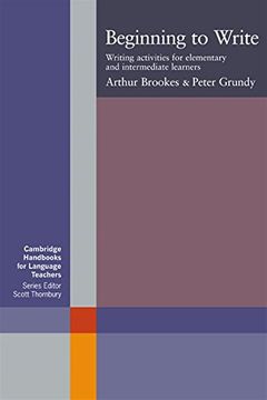 portada Beginning to Write Paperback: Writing Activities for Elementary and Intermediate Learners (Cambridge Handbooks for Language Teachers) (en Inglés)