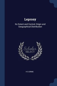 portada Leprosy: Its Extent and Control, Origin and Geographical Distribution (en Inglés)