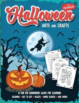 portada Halloween Arts and Crafts for Preschoolers: Fantastic activity book for boys and girls: Word Search, Mazes, Coloring Pages, Connect the dots, how to d