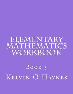 portada Elementary Mathematics Workbook: Book 3 (en Inglés)