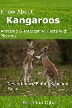 portada Know About Kangaroos: Amazing & Interesting Facts with Pictures: Never Known Before Kangaroo Facts (en Inglés)