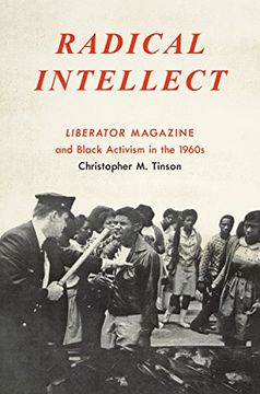 portada Radical Intellect: Liberator Magazine and Black Activism in the 1960s
