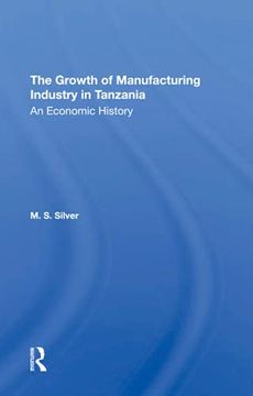 portada The Growth of the Manufacturing Industry in Tanzania: An Economic History (in English)