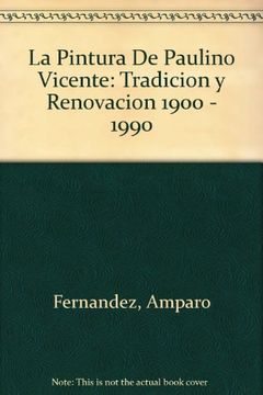 Libro La Pintura De Paulino Vicente Tradicion Y Renovacion 1900 1990 libro-la-pintura-de-paulino-vicente-tradicion-y-renovacion-1900-1990