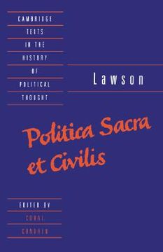 portada Lawson: Politica Sacra et Civilis Hardback (Cambridge Texts in the History of Political Thought) (en Inglés)