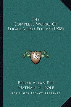 portada the complete works of edgar allan poe v3 (1908) the complete works of edgar allan poe v3 (1908) (en Inglés)