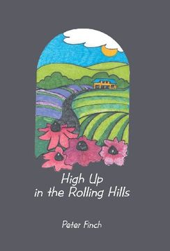 portada High up in the Rolling Hills: A Living on the Land (en Inglés)