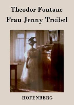 portada Frau Jenny Treibel: oder Wo sich Herz zum Herzen findt (in German)