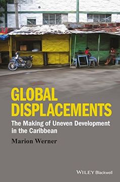 portada Global Displacements: The Making of Uneven Development in the Caribbean (Antipode Book Series)