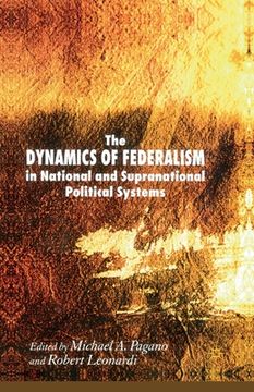 portada The Dynamics of Federalism in National and Supranational Political Systems (in English)