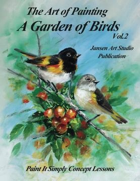 portada A Garden of Birds Volume 2: Paint it Simply Concept Lessons (en Inglés)