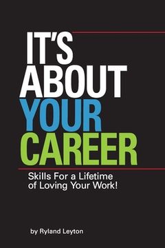 portada It's About Your Career: Skills for a lifetime of loving your work! (en Inglés)