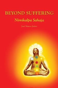 portada Beyond Suffering - Nirvikalpa Sahaja (en Inglés)