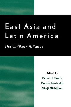 portada east asia and latin america: the unlikely alliance (en Inglés)