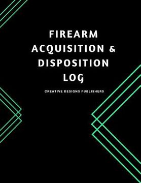 portada Firearm Acquisition & Disposition Log: Extra Large 150 pages (en Inglés)