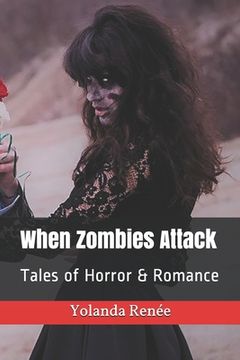 portada When Zombies Attack: Tales of Horror & Romance