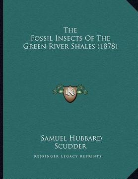 portada the fossil insects of the green river shales (1878) (en Inglés)