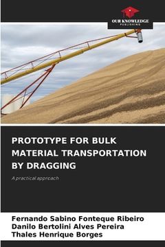 portada Prototype for Bulk Material Transportation by Dragging (en Inglés)