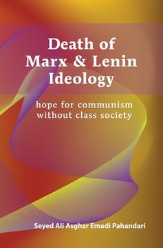 portada Death of Marx and Lenin Ideology: hope for communism without class society (en Inglés)