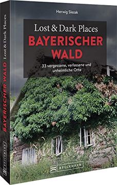 portada Lost & Dark Places Bayerischer Wald (en Alemán)