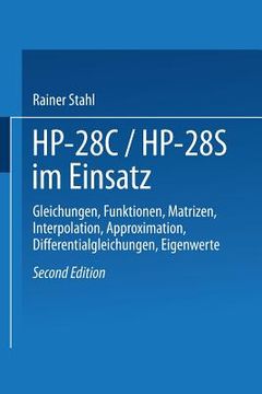 portada Hp-28c / Hp28s Im Einsatz: Gleichungen, Funktionen, Matrizen, Interpolation, Approximation, Differentialgleichungen, Eigenwerte (en Alemán)