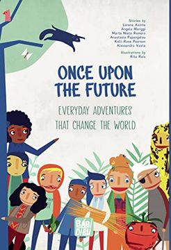 portada Once Upon the Future: Everyday Adventures That Change the World (en Inglés)
