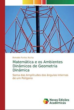 portada Matemática e os Ambientes Dinâmicos de Geometria Dinâmica: Soma das Amplitudes dos Ângulos Internos de um Polígono (en Portugués)